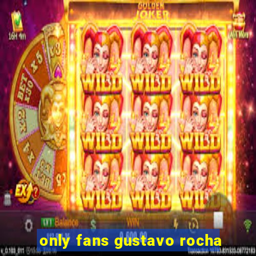 only fans gustavo rocha